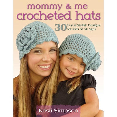 Stackpole Books Mommy & Me Crocheted Hats: 30 Fun & Stylish Designs Paperback Book