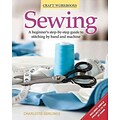 Sewing: A beginners step-by-step guide to stitching by hand and machine (Craft Workbooks)