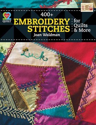 400+ Embroidery Stitches For Quilts & More (Love to Quilt)
