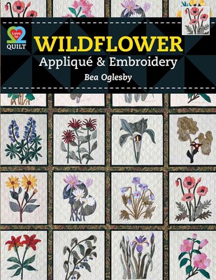 Wildflower Applique & Embroidery (Love to Quilt)