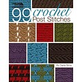 99 Crochet Post Stitches (Leisure Arts #4788)