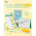 Clean & Simple Cards: Quick, Easy Projects that Celebrate the Basics of Design Theory