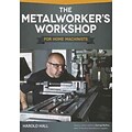 Metalworkers Workshop for Home Machinists, The
