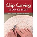 Chip Carving Workshop: More Than 200 Ready-to-Use Designs