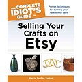 The Complete Idiots Guide to Selling Your Crafts on Etsy (Idiots Guides)