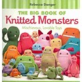 The Big Book of Knitted Monsters: Mischievous, Lovable Toys