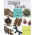 Great Designs for Shaped Beads: Tilas, Peanuts, and Daggers