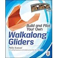 Build and Pilot Your Own Walkalong Gliders (Build Your Own)