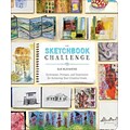 The Sketchbook Challenge: Techniques, Prompts, and Inspiration for Achieving Your Creative Goals