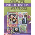 Creative Paper Techniques for Scrapbooks (Memory Makers)