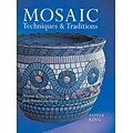 Mosaic Techniques & Traditions: Projects & Designs from Around the World