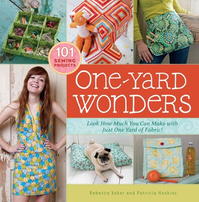 One-Yard Wonders:101 Sewing Fabric Projects,Look How Much You Can Make with Just One Yard of Fabric!