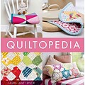 Quilt-opedia: The Only Quilting Reference Youll Ever Need