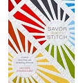 Savor Each Stitch: Studio Quilting with Mindful Design