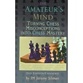 The Amateurs Mind: Turning Chess Misconceptions into Chess Mastery