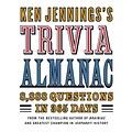 Ken Jenningss Trivia Almanac: 8,888 Questions in 365 Days
