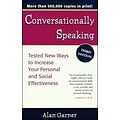 Conversationally Speaking: Tested New Ways to Increase Your Personal and Social Effectiveness