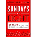 Sundays at Eight: 25 Years of Stories from C-SPANS Q&A and Booknotes