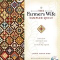The Farmers Wife Sampler Quilt: Letters from 1920s Farm Wives and the 111 Blocks They Inspired