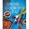 Grow Cook Eat: A Food Lovers Guide to Vegetable Gardening