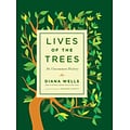 Lives of the Trees: An Uncommon History