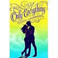 Only Everything (True Love)