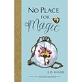 No Place for Magic: Book Four in the Tales of the Frog Princess (Preguel to the Frog Princess)