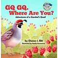 GQ GQ. Where Are You?: Adventures of a Gambels Quail