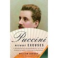 Puccini Without Excuses: A Refreshing Reassessment of the Worlds Most Popular Composer