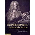 The Politics of Opera in Handels Britain