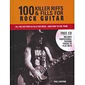 100 Killer Riffs and Fills for Rock Guitar (Music Bibles)