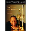 To a Young Jazz Musician: Letters from the Road