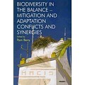 Biodiversity in the Balance: Mitigation and Adaptation Conflicts and Synergies