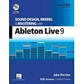 Sound Design, Mixing and Mastering with Ableton Live 9 (Quick Pro Guides)