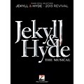 Jekyll & Hyde: The Musical: 2013 Revival (Piano/Vocal Selections)