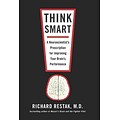 Think Smart: A Neuroscientists Prescription for Improving Your Brains Performance