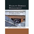 Wildlife Damage Management: Prevention, Problem Solving, and Conflict Resolution