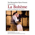 The Metropolitan Opera Presents: Puccinis La Boheme: Libretto, Background, and Photos