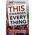 This Changes Everything: Occupy Wall Street and the 99% Movement