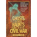 HARPERCOLLINS CHRISTIAN PUB Ghosts And Haunts Of The Civil War Paperback Book