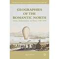 Palgrave Macmillan Geographies of the Romantic North Book