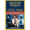 HARPERCOLLINS CHRISTIAN PUB Amazing Women of the Civil War Paperback Book