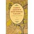 KENT STATE UNIV PR Early Akrons Industrial Valley Paperback Book