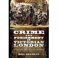 CASEMATE PUB & BOOK DIST LLC Crime and Punishment in Victorian London Hardcover Book