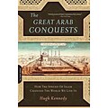 PERSEUS BOOKS GROUP The Great Arab Conquests Paperback Book