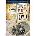 Sourcebooks Best Little Stories from the Civil War, 2E: More than 100 true stories Paperback Book