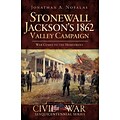 History Press Stonewall Jacksons 1862 Valley Campaign Book
