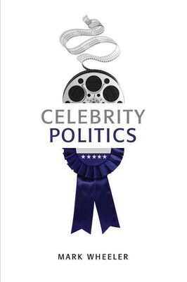 JOHN WILEY & SONS INC Celebrity Politics Book