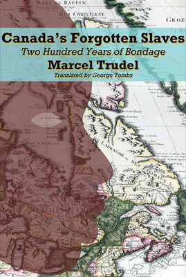 Vehicule Press Canadas Forgotten Slave Book
