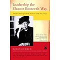 PENGUIN GROUP USA Leadership the Eleanor Roosevelt Way Book